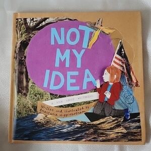 NWT Not My Idea : A Book About Whiteness by Higginbotham, Anastasia 2020 HC